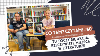 News - Tu toczy siakcja. Rzeczywiste miejsca w literaturze